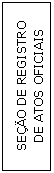 Caixa de texto: SEO DE REGISTRO 
DE ATOS OFICIAIS
