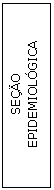 Caixa de texto: SEO 
EPIDEMIOLGICA
